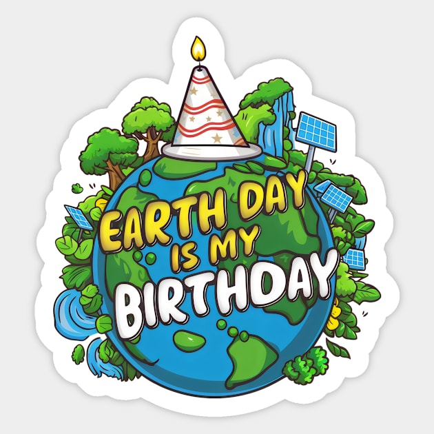 Earth Day is My Birthday Sticker by Starart Designs